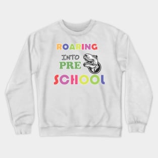 Roaring into Pre School Design Crewneck Sweatshirt